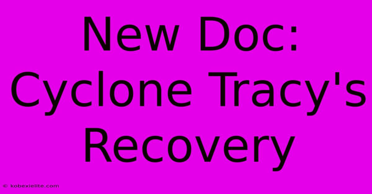 New Doc: Cyclone Tracy's Recovery