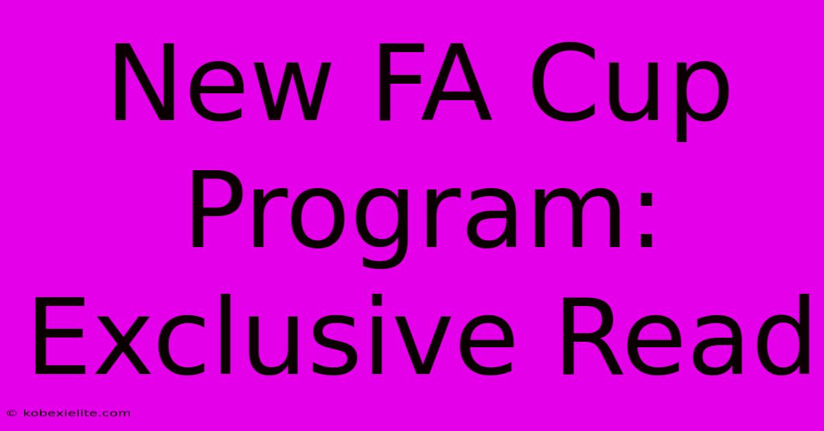 New FA Cup Program: Exclusive Read