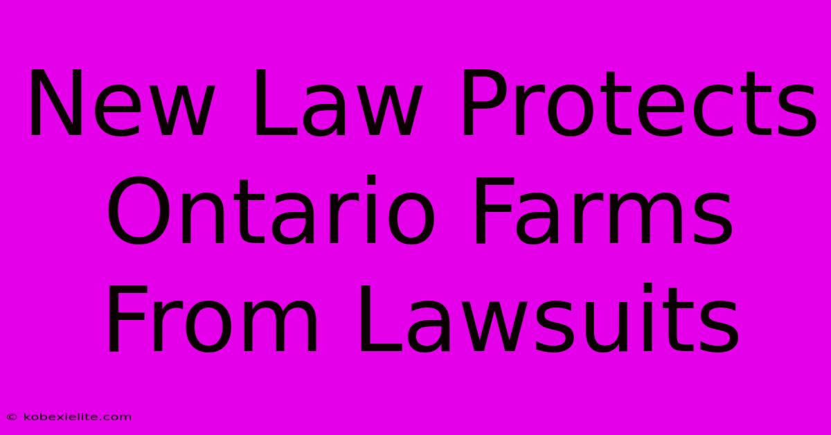 New Law Protects Ontario Farms From Lawsuits