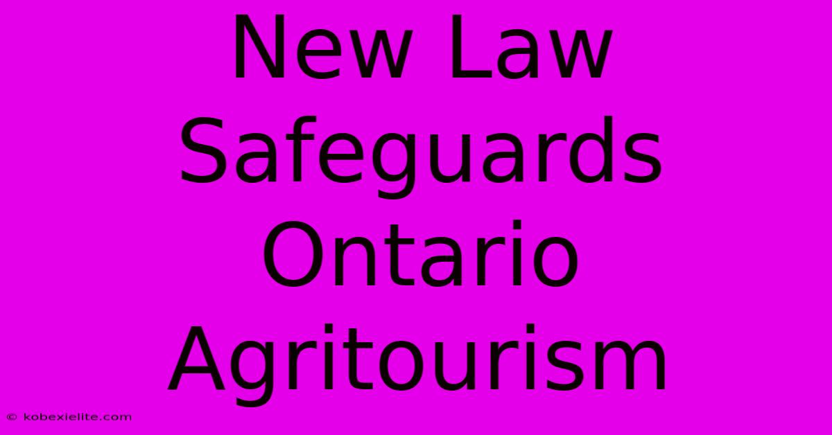 New Law Safeguards Ontario Agritourism