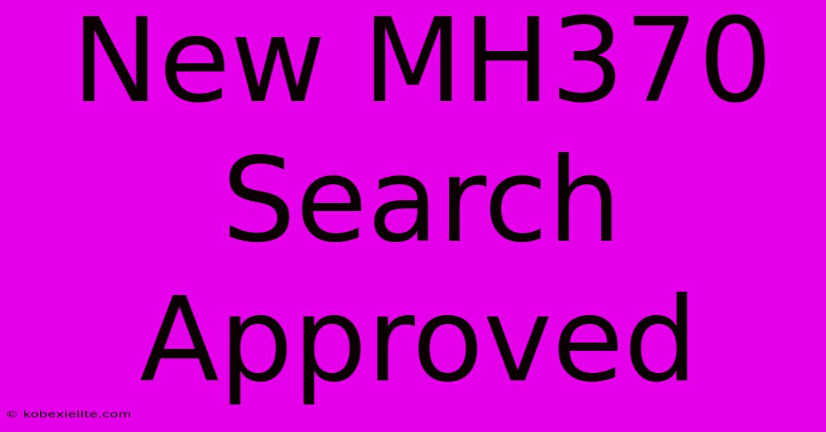 New MH370 Search Approved