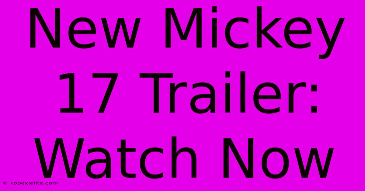 New Mickey 17 Trailer: Watch Now