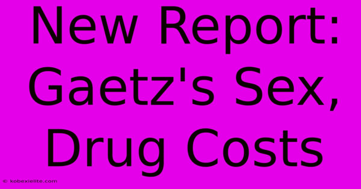 New Report: Gaetz's Sex, Drug Costs