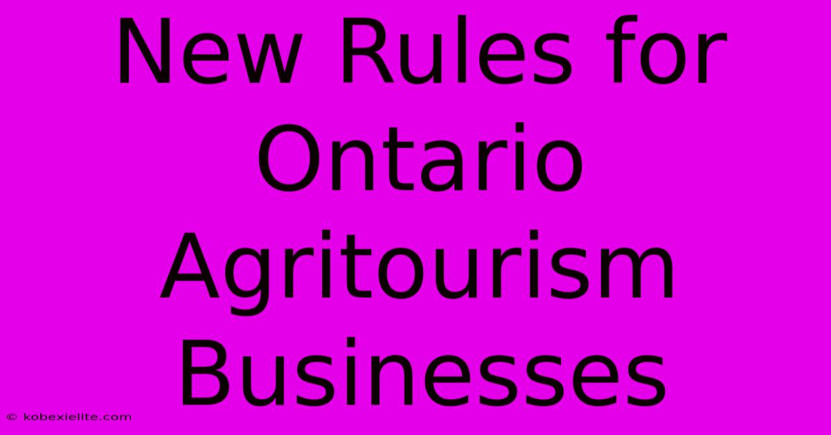 New Rules For Ontario Agritourism Businesses