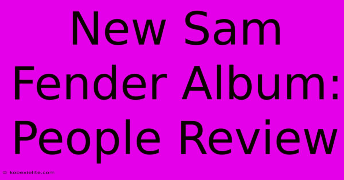 New Sam Fender Album: People Review