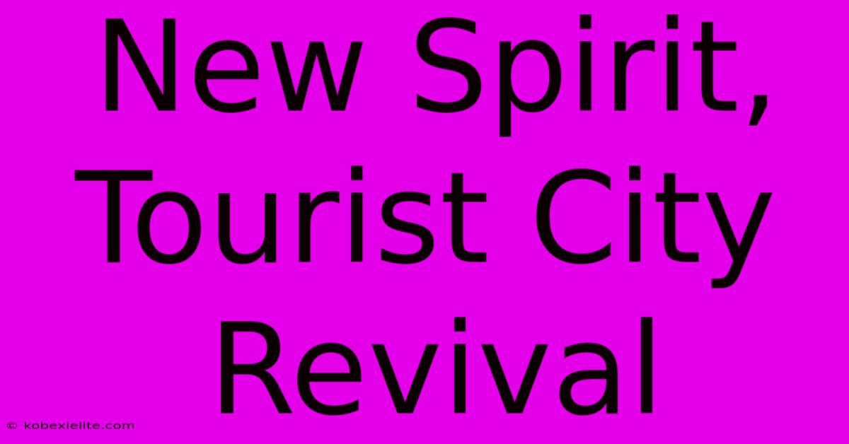 New Spirit, Tourist City Revival