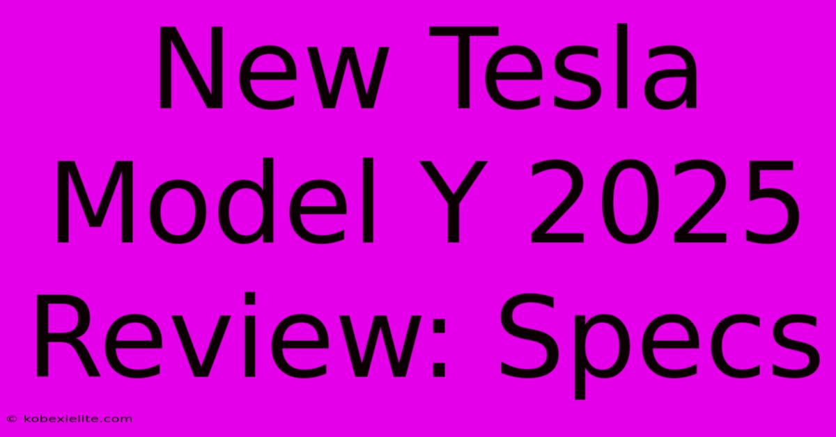 New Tesla Model Y 2025 Review: Specs