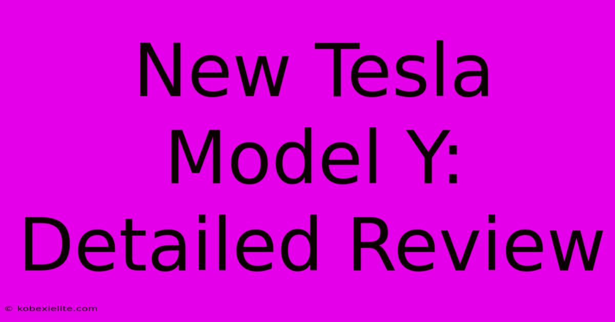 New Tesla Model Y: Detailed Review