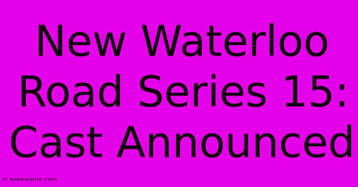 New Waterloo Road Series 15: Cast Announced