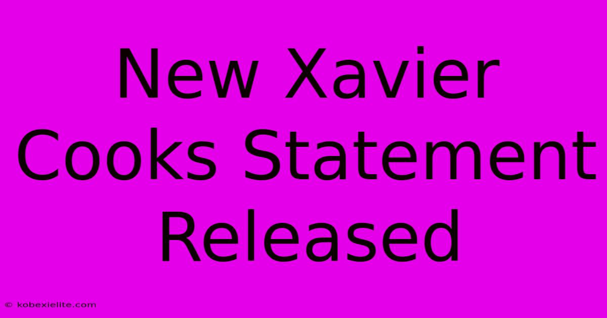 New Xavier Cooks Statement Released