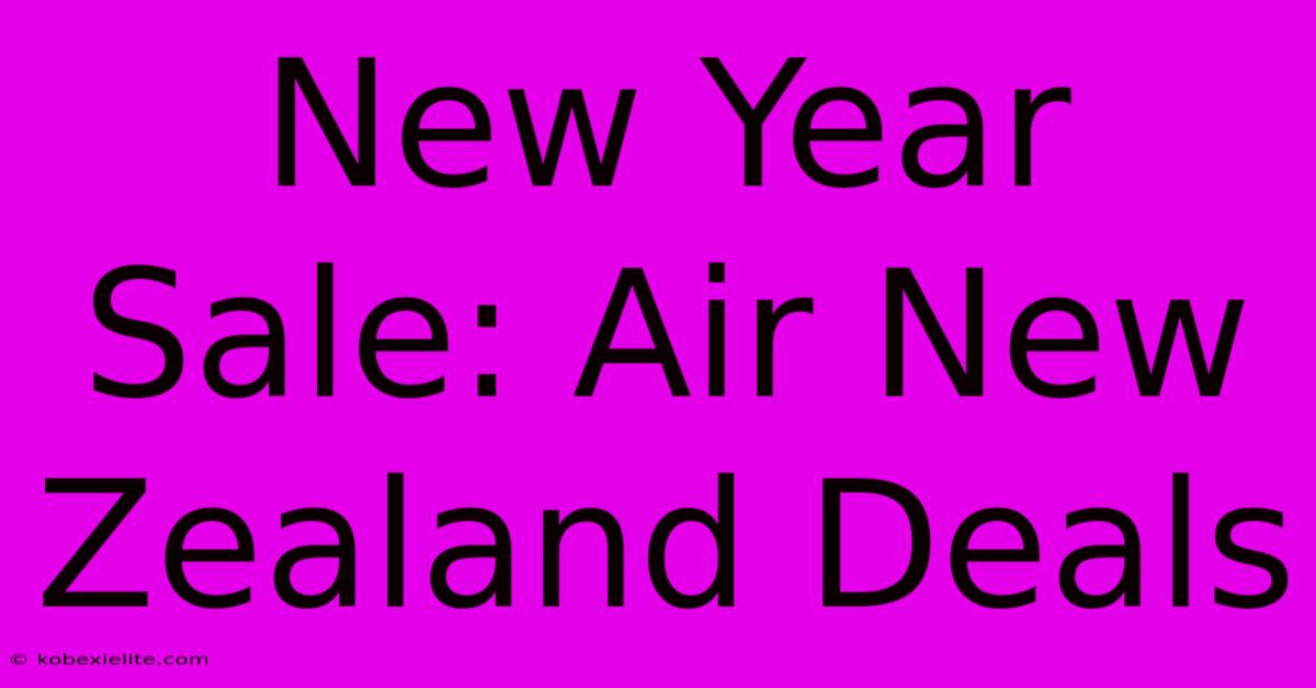 New Year Sale: Air New Zealand Deals