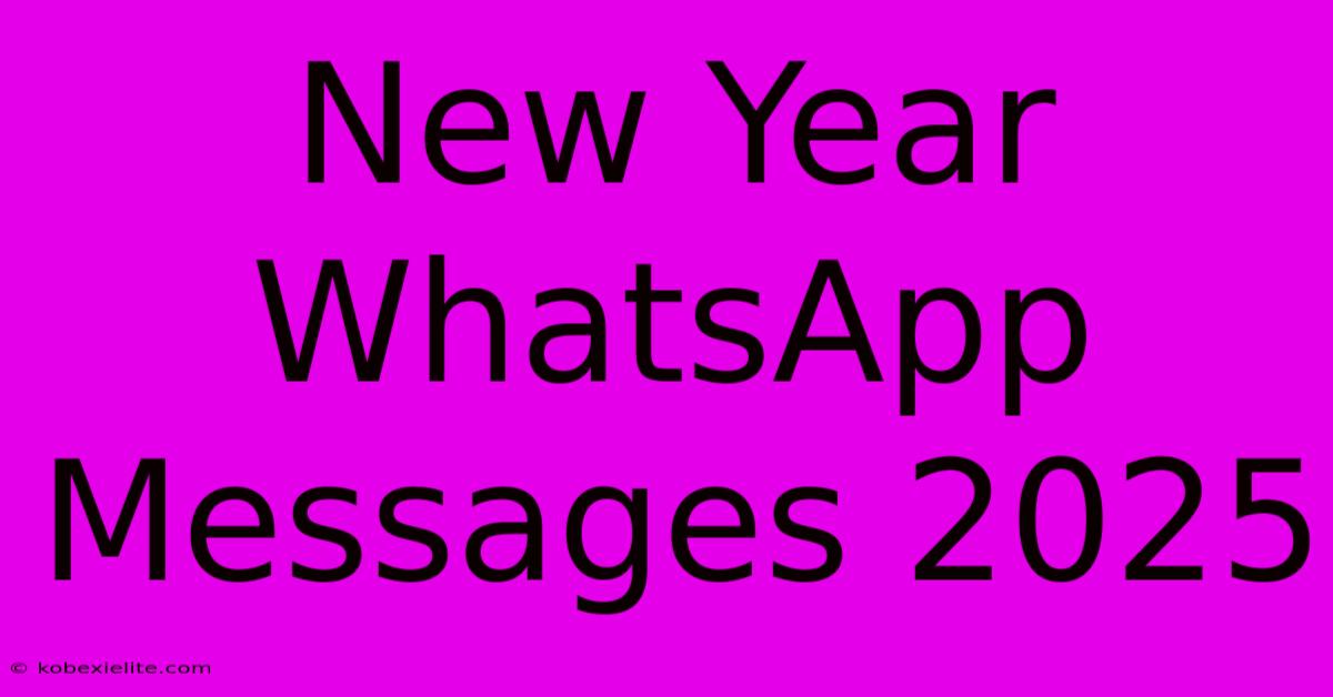 New Year WhatsApp Messages 2025