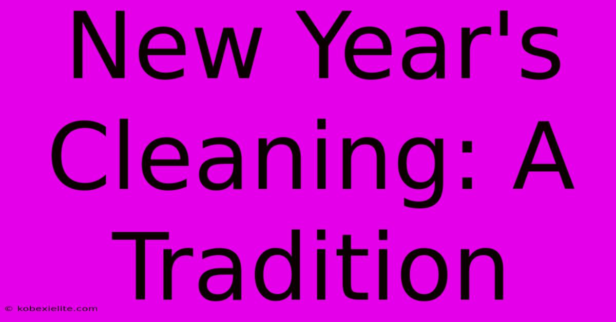 New Year's Cleaning: A Tradition