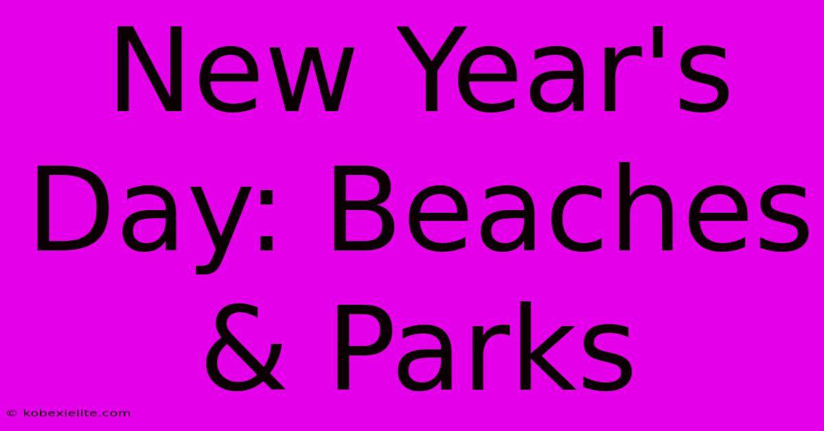 New Year's Day: Beaches & Parks