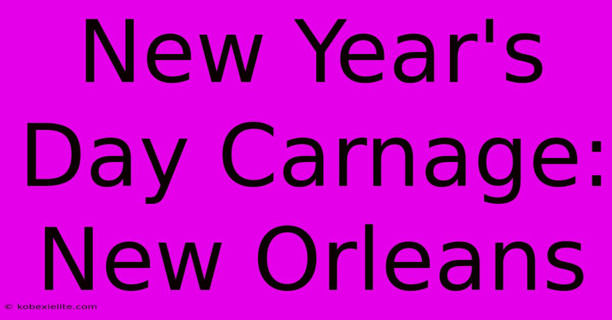 New Year's Day Carnage: New Orleans