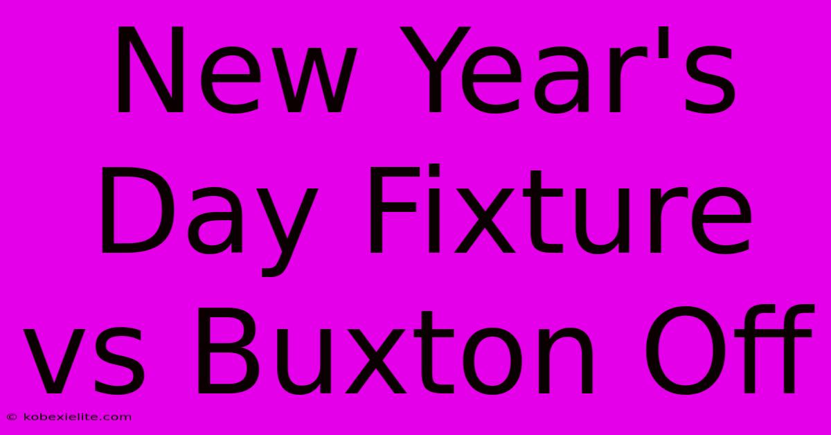 New Year's Day Fixture Vs Buxton Off