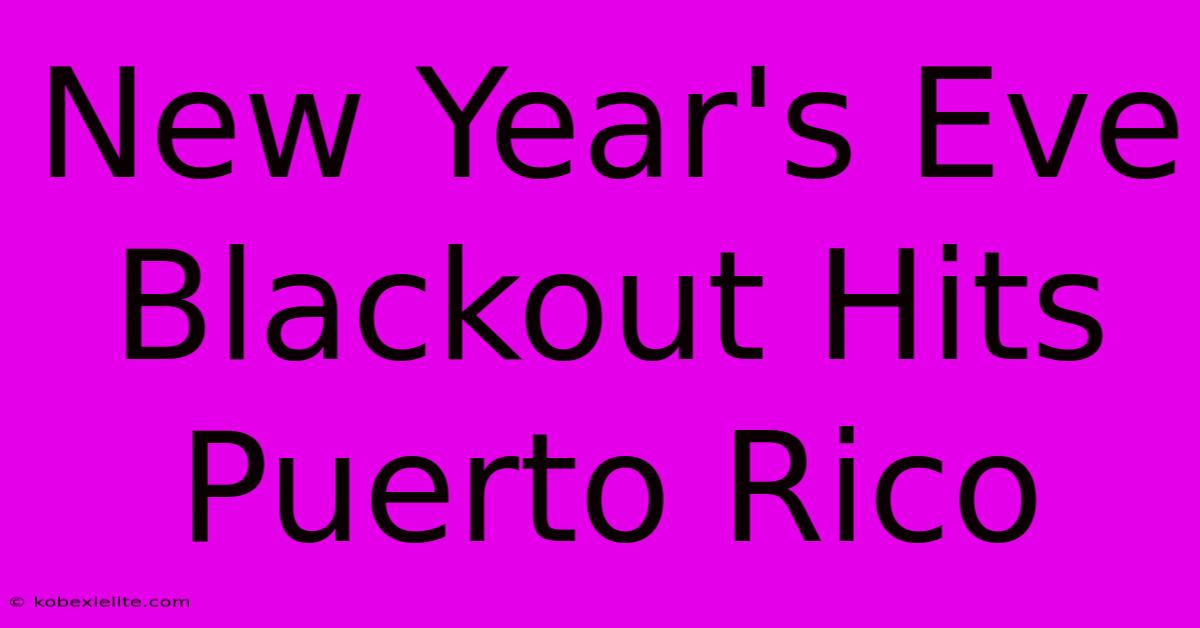 New Year's Eve Blackout Hits Puerto Rico