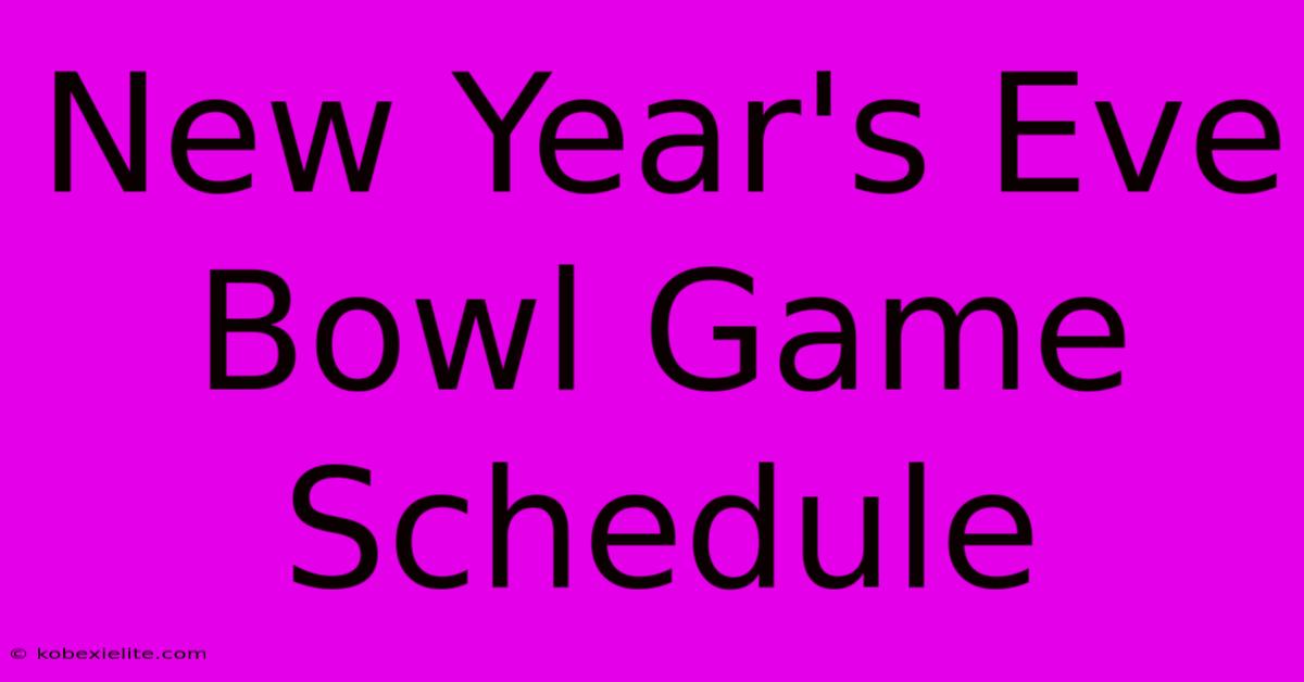 New Year's Eve Bowl Game Schedule