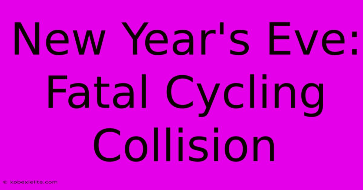 New Year's Eve: Fatal Cycling Collision