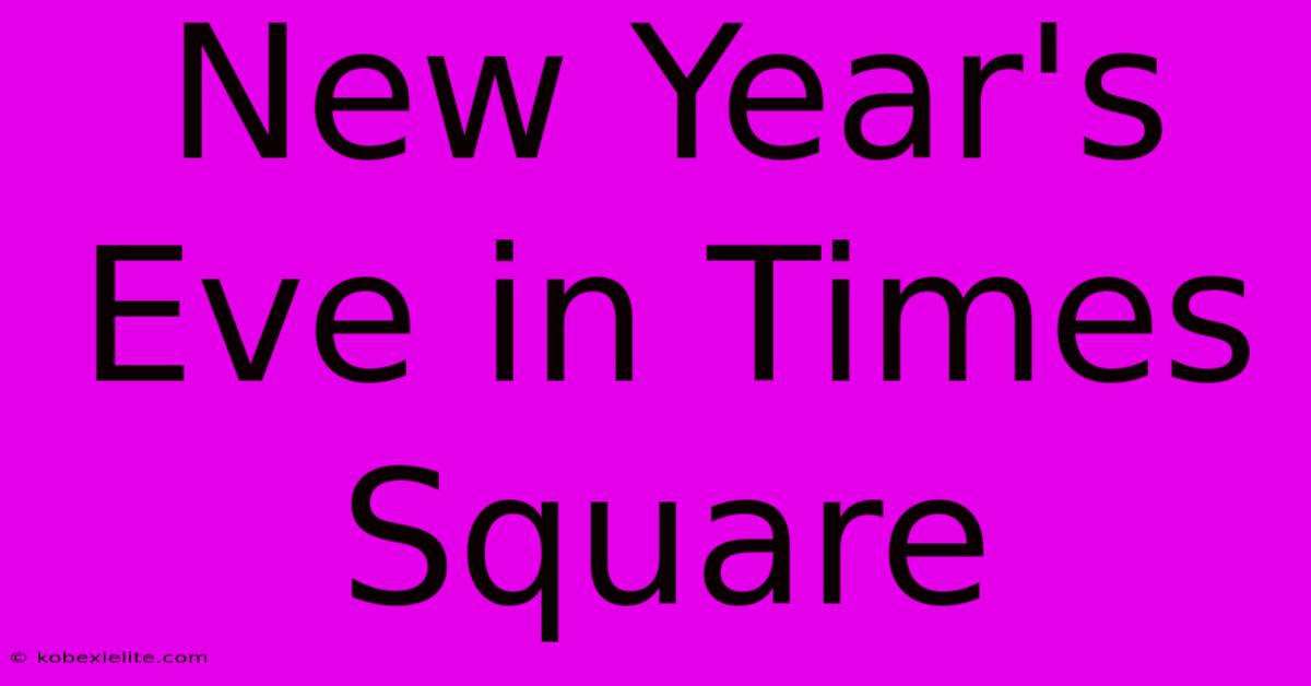 New Year's Eve In Times Square