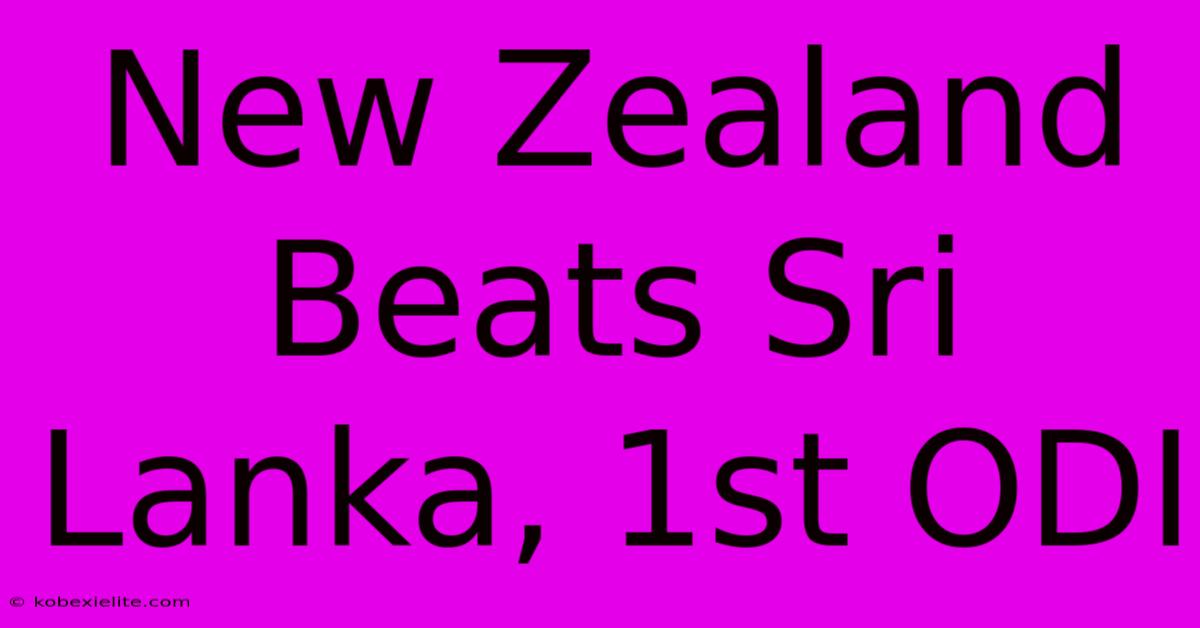 New Zealand Beats Sri Lanka, 1st ODI