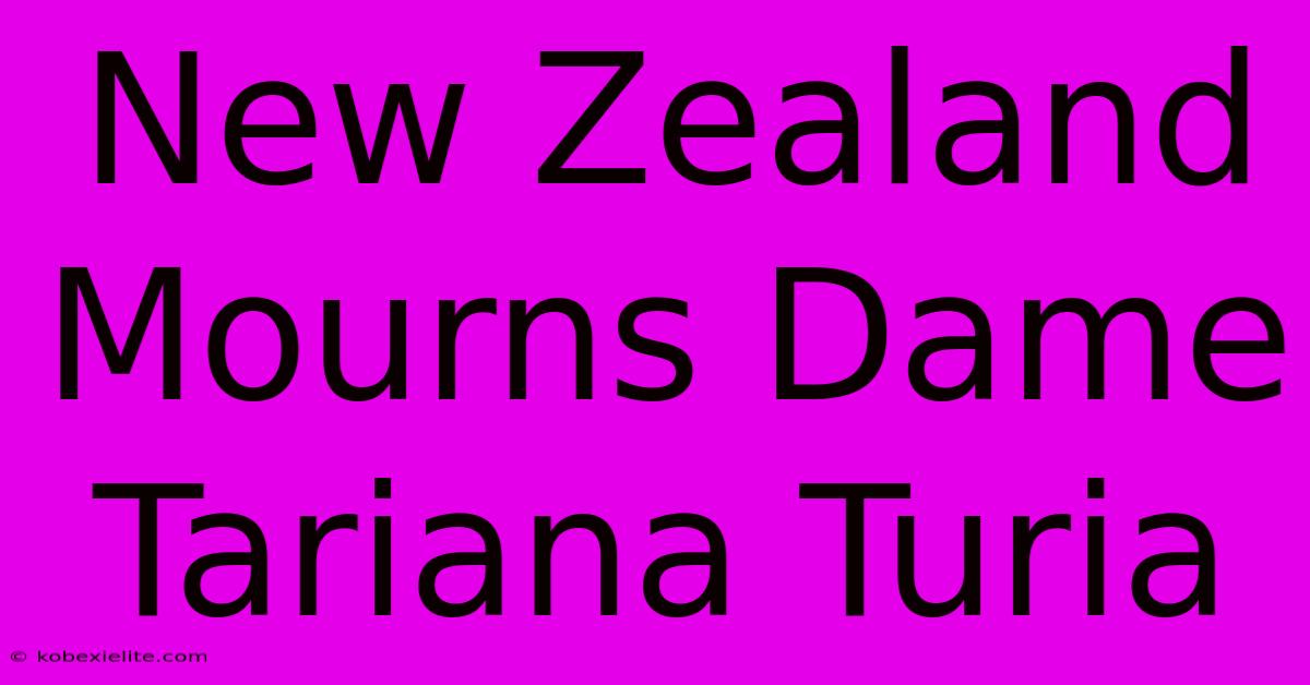 New Zealand Mourns Dame Tariana Turia