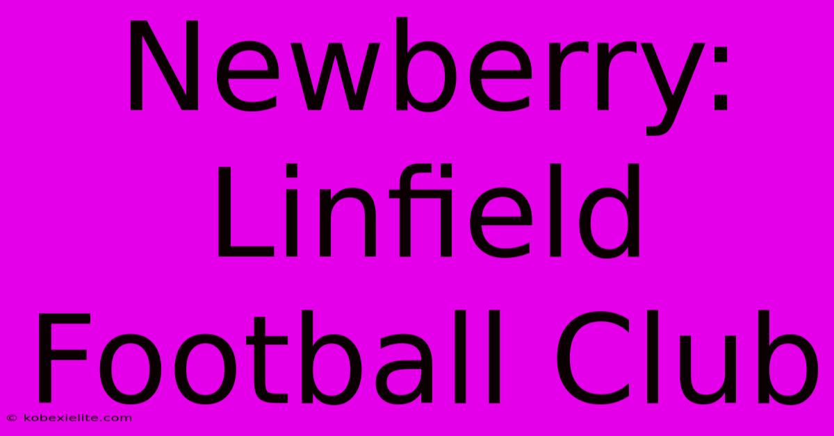 Newberry:  Linfield Football Club