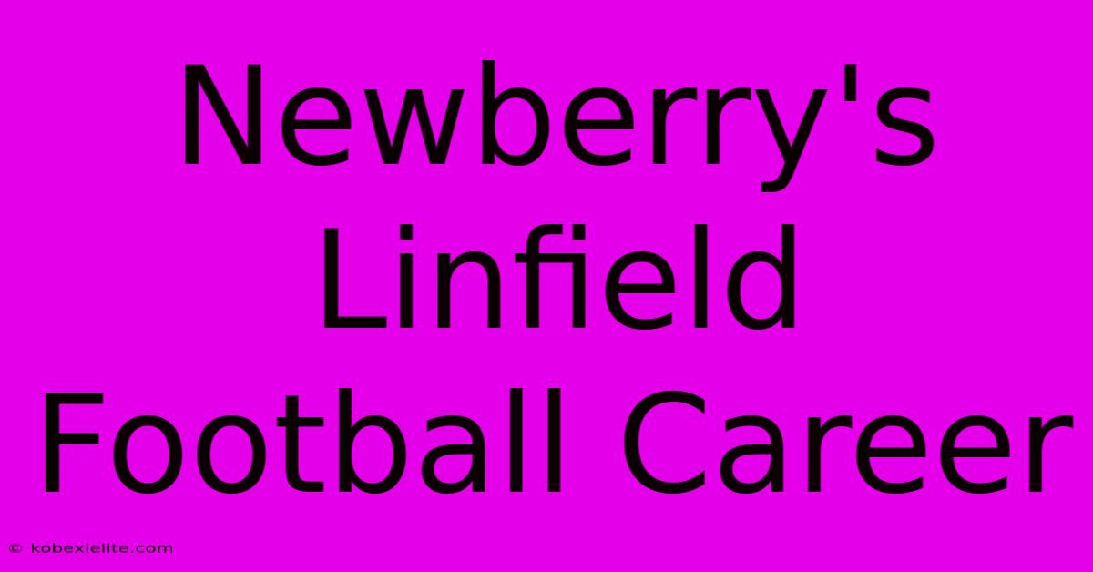 Newberry's Linfield Football Career