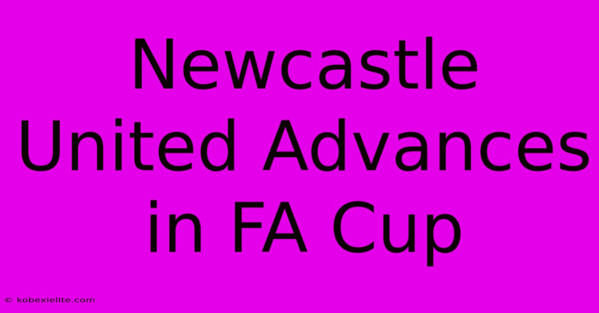 Newcastle United Advances In FA Cup