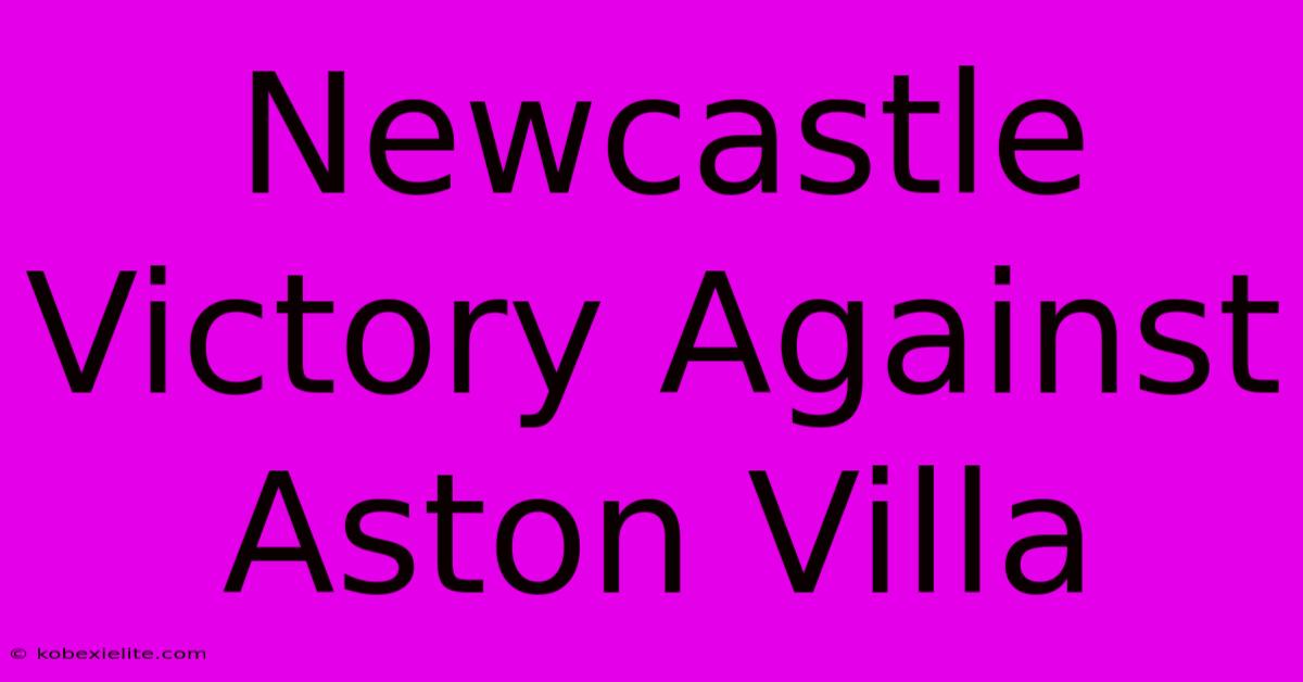 Newcastle Victory Against Aston Villa