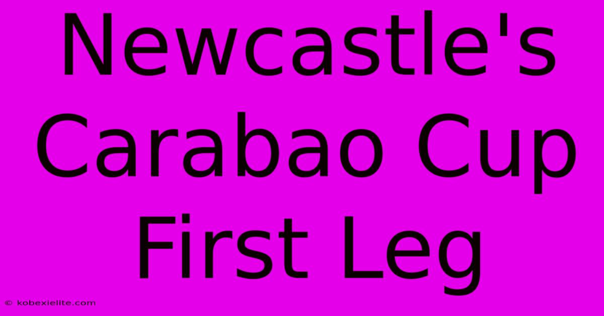 Newcastle's Carabao Cup First Leg