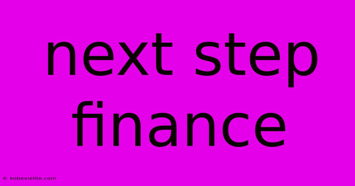 Next Step Finance Next Step Finance