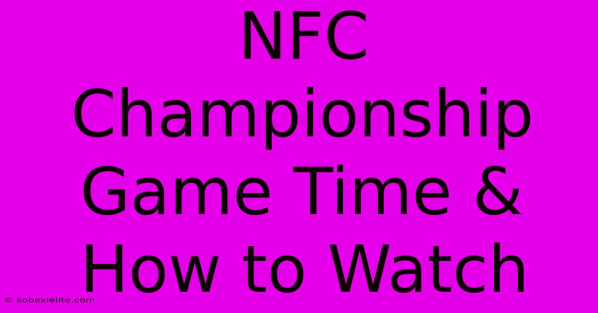 NFC Championship Game Time & How To Watch