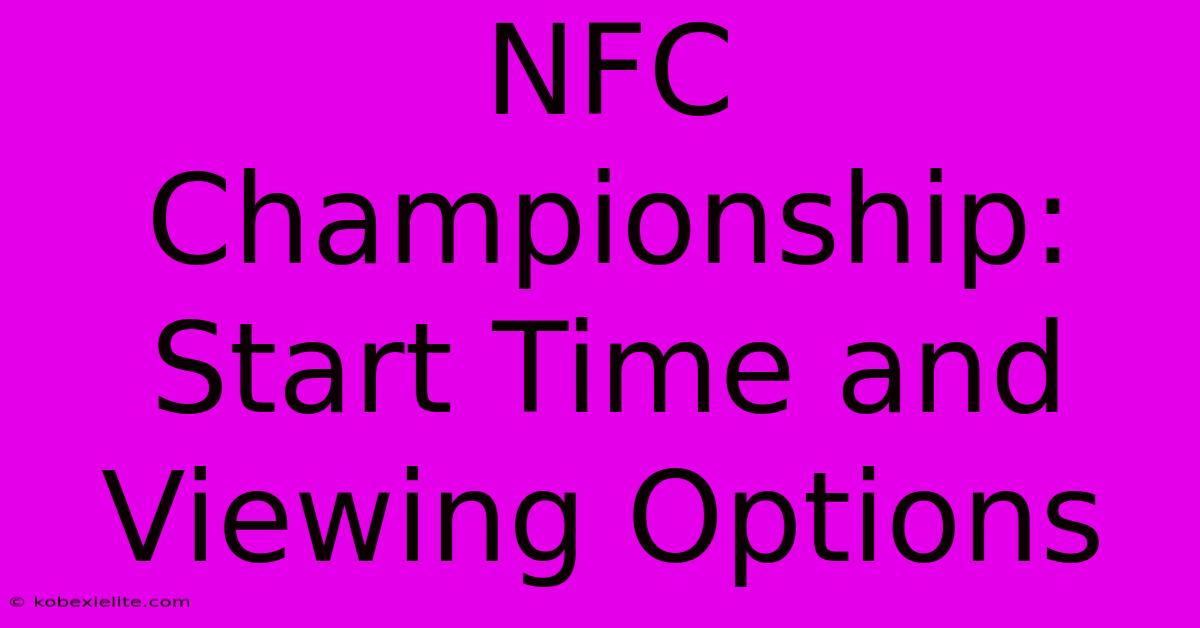 NFC Championship: Start Time And Viewing Options