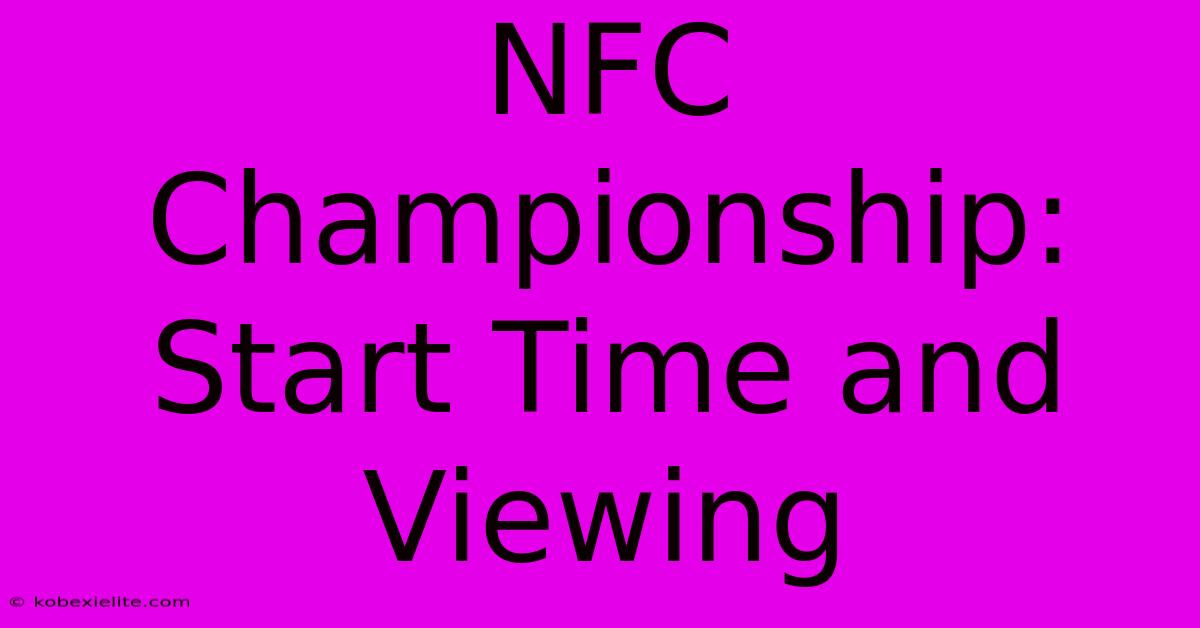 NFC Championship: Start Time And Viewing