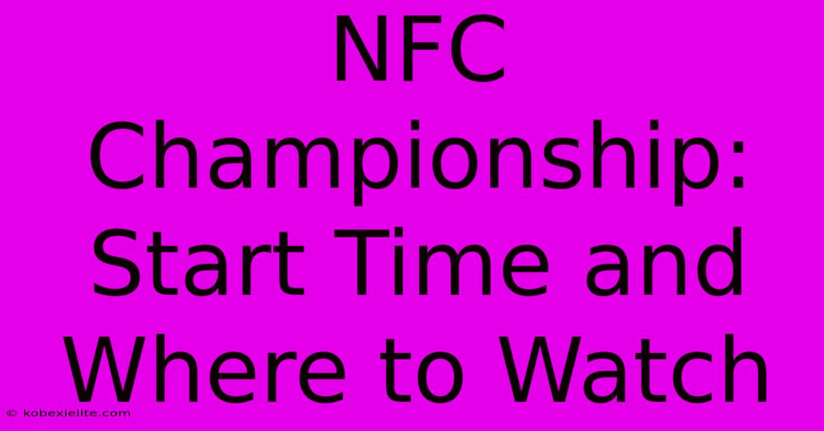 NFC Championship: Start Time And Where To Watch