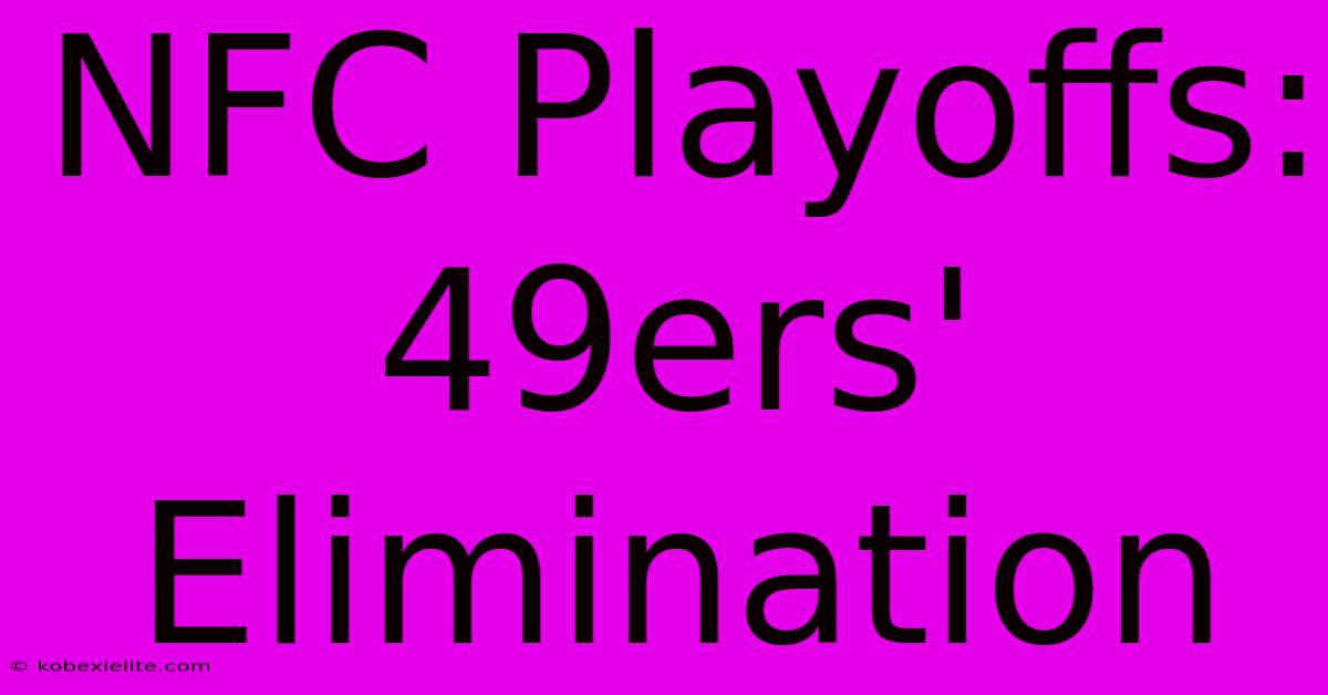 NFC Playoffs: 49ers' Elimination