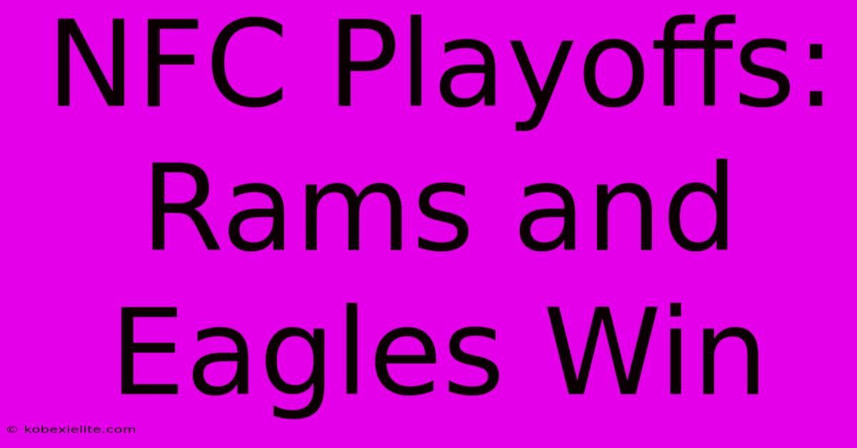 NFC Playoffs: Rams And Eagles Win