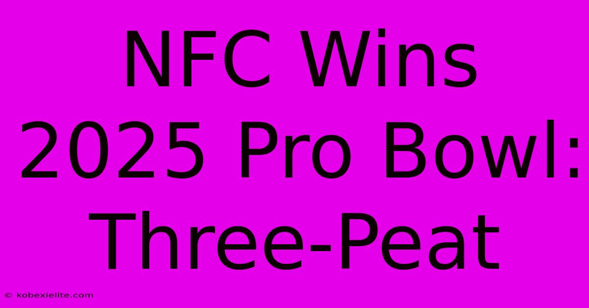 NFC Wins 2025 Pro Bowl: Three-Peat