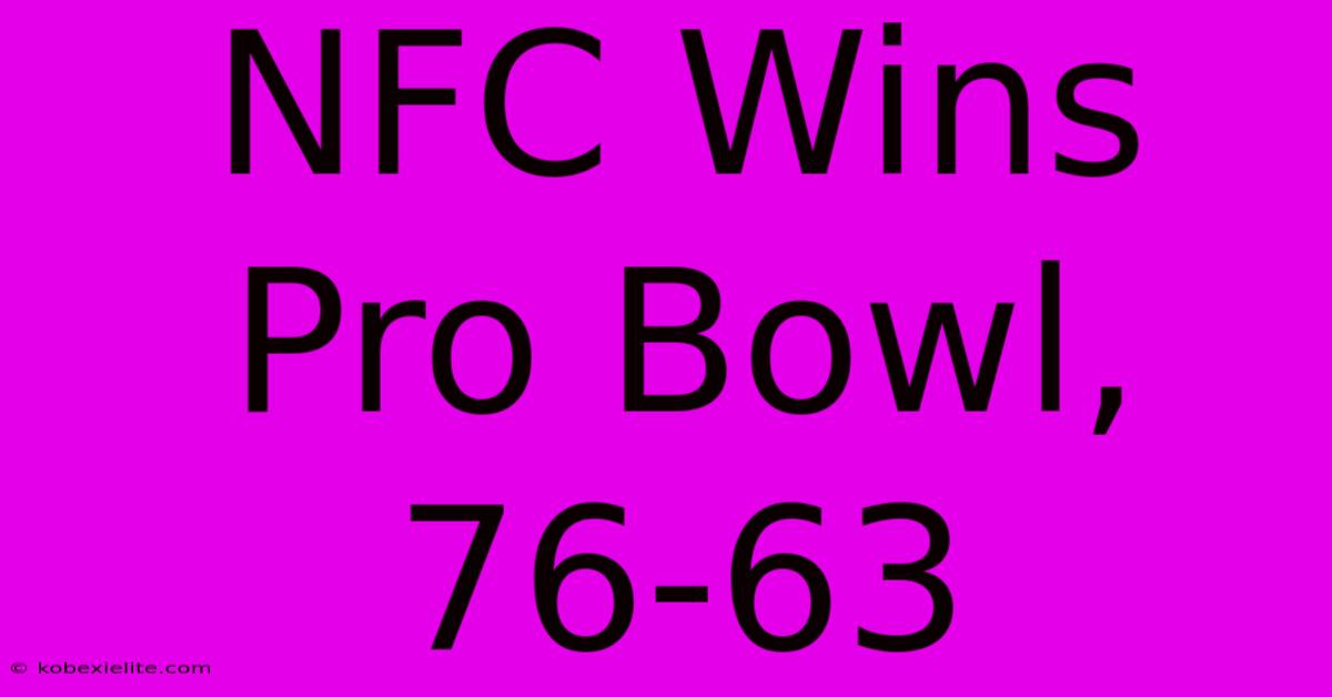 NFC Wins Pro Bowl, 76-63