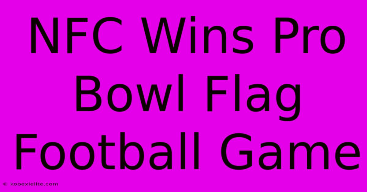 NFC Wins Pro Bowl Flag Football Game