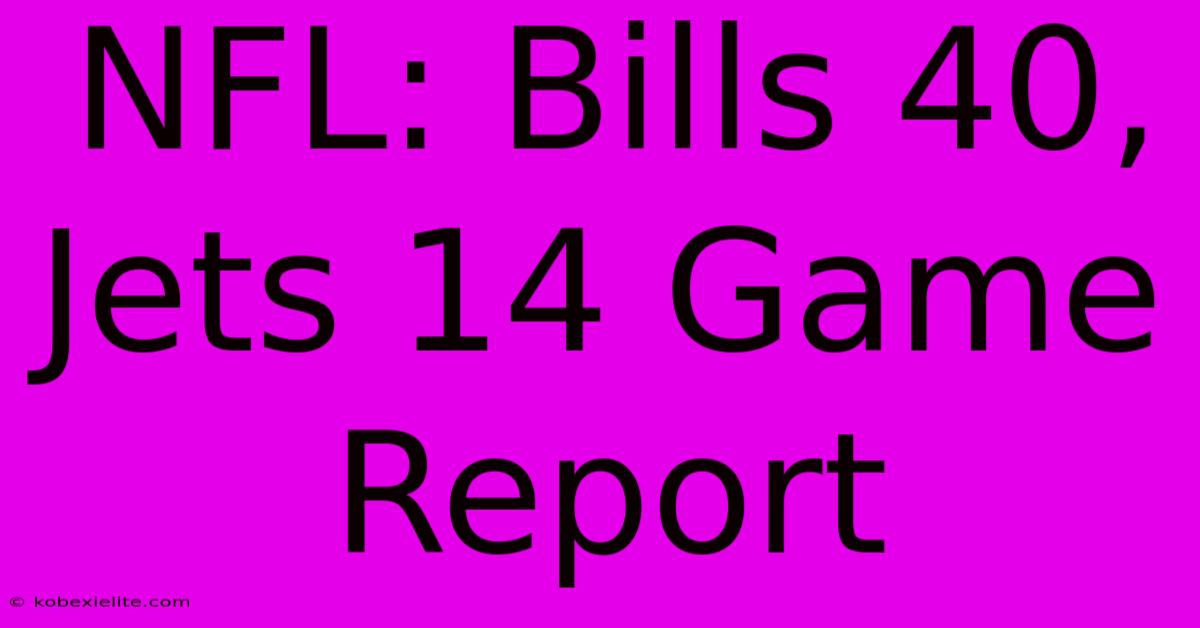 NFL: Bills 40, Jets 14 Game Report