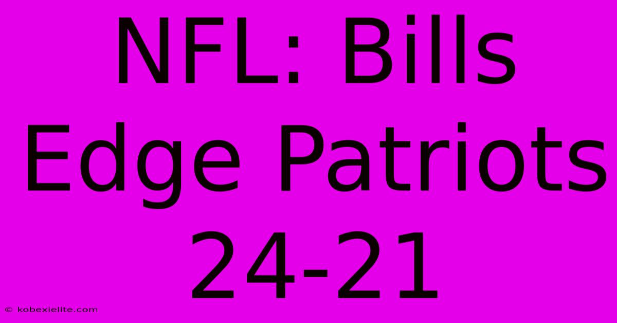 NFL: Bills Edge Patriots 24-21