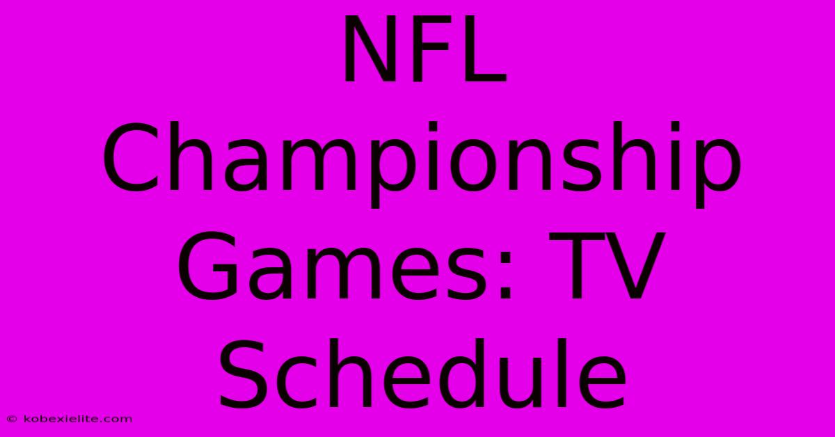 NFL Championship Games: TV Schedule