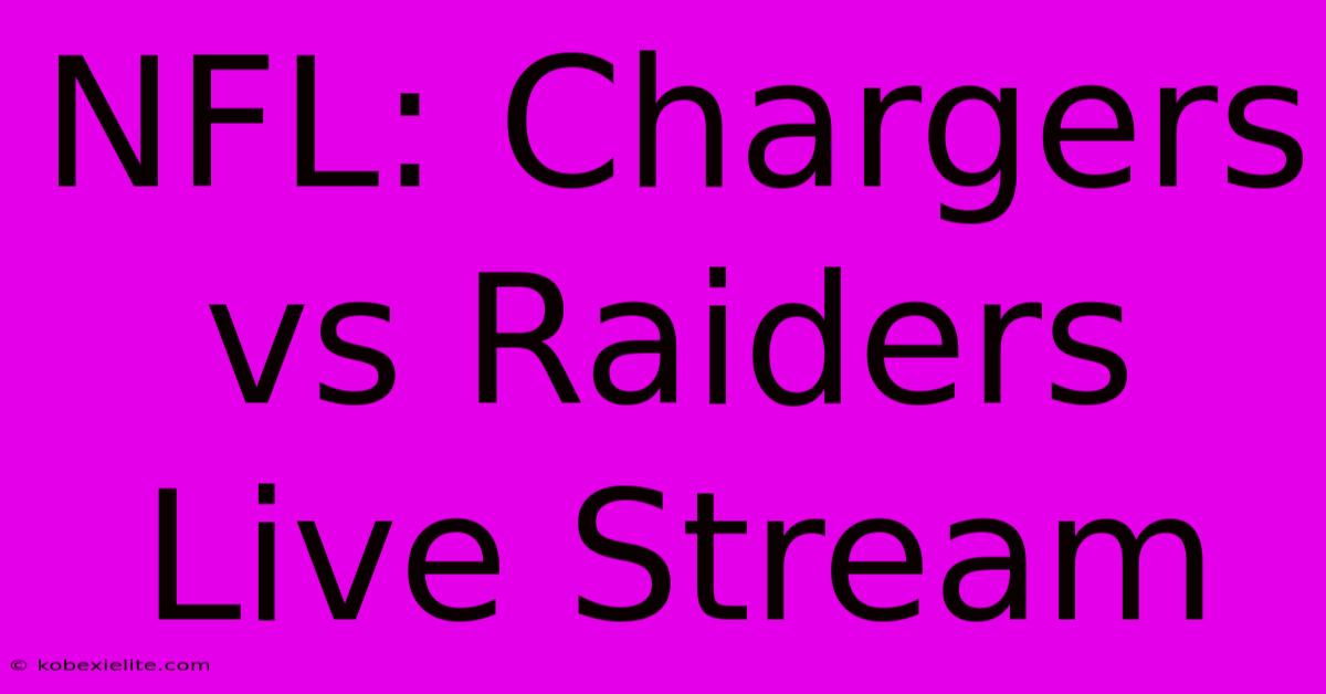 NFL: Chargers Vs Raiders Live Stream