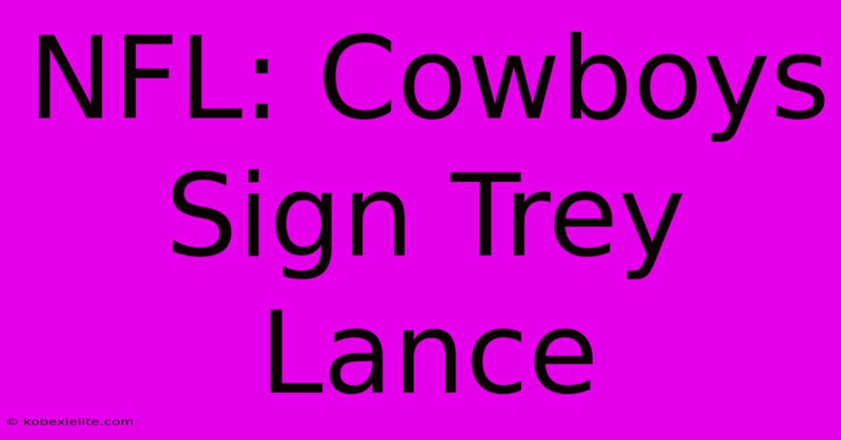 NFL: Cowboys Sign Trey Lance