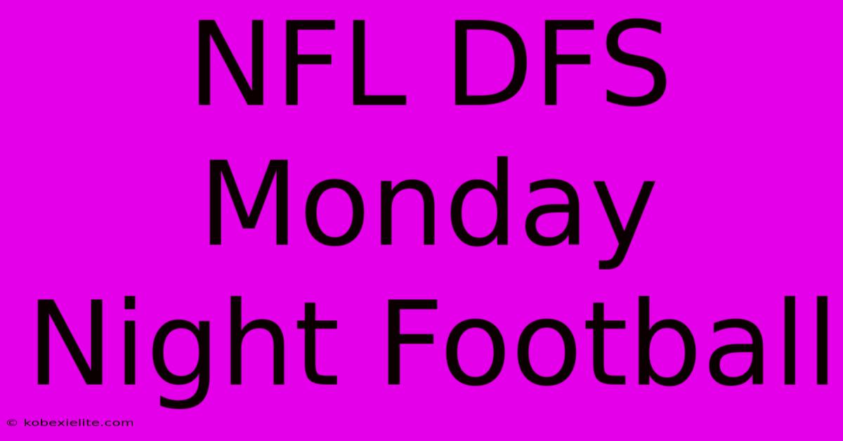 NFL DFS Monday Night Football