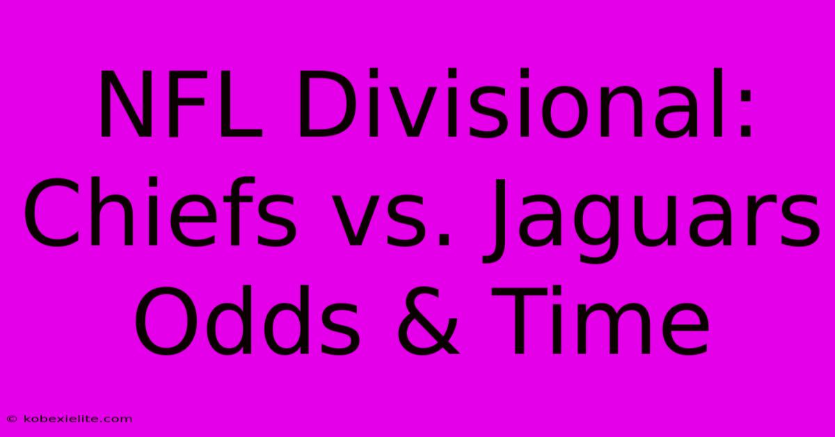 NFL Divisional: Chiefs Vs. Jaguars Odds & Time