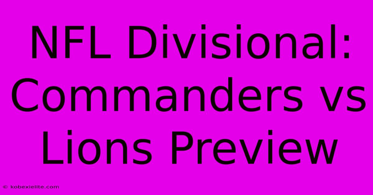 NFL Divisional: Commanders Vs Lions Preview