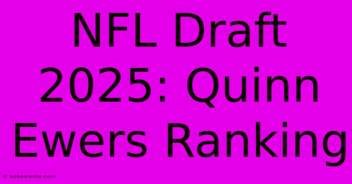 NFL Draft 2025: Quinn Ewers Ranking